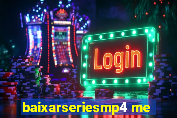 baixarseriesmp4 me